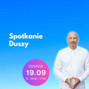 Warsztaty Spotkanie Duszy | Gdańsk | 19.09.2026