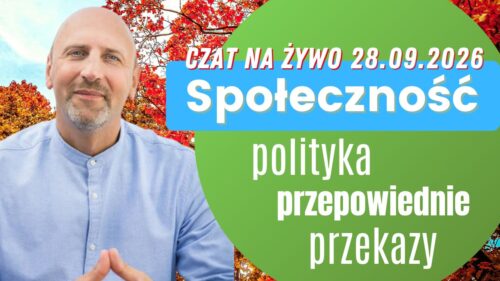Czat na żywo z dnia 28.09.2026 – przepowiednie, przekazy rozwój duchowy